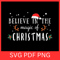 Believe In The Magic Of Christmas SvgBelieve In The Magic SvgChristmas Svg Holiday SvgChristmas Say 0