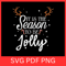 It Is The Season To Be Jolly Svg Christmas Svg Tis The Season Svg Christmas Svg DesignChristmas Say 0