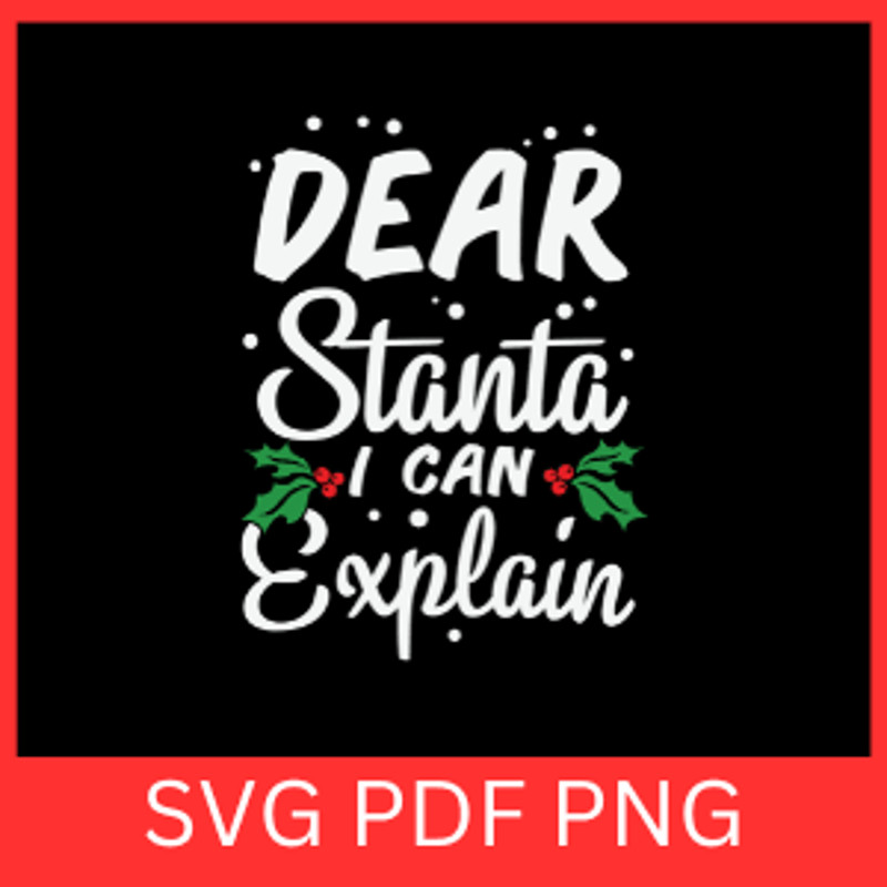 Dear Santa I Can Explain SvgSanta Claus Svg Merry Christmas Svg Christmas Svg Dear Santa Svg Cute C 0