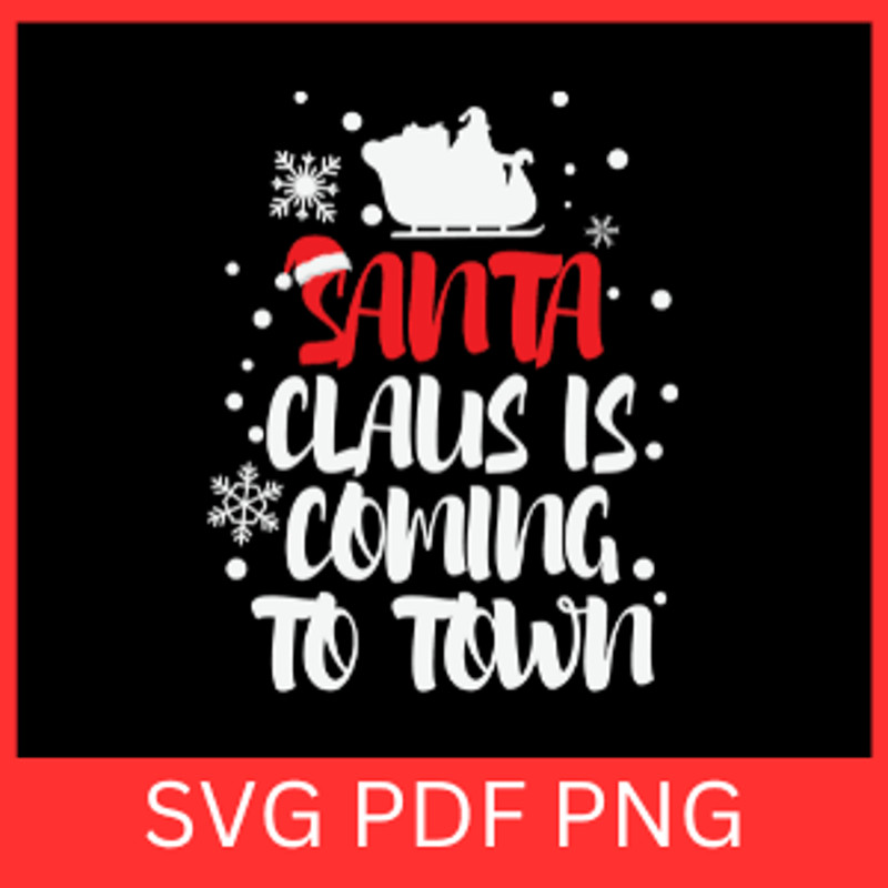 Santa Claus Is Coming To Town SvgChristmas Countdown SVG Santa Claus Is Coming To Town Svg Christma 0