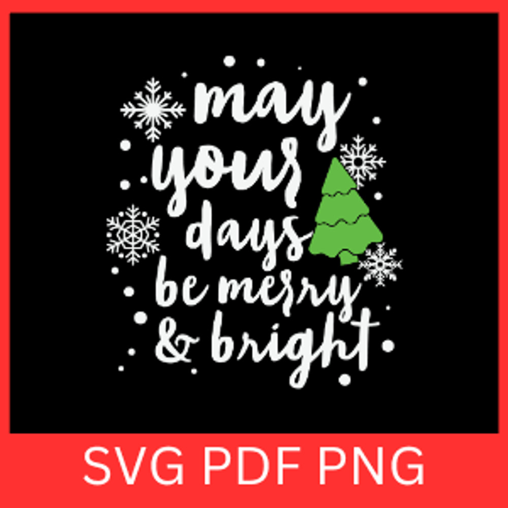 May Your Days Be Merry  Bright SvgMay Your Days Be SvgMerry  Bright Svg Merry Christmas Svg Christm 0