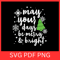 May Your Days Be Merry  Bright SvgMay Your Days Be SvgMerry  Bright Svg Merry Christmas Svg Christm 0