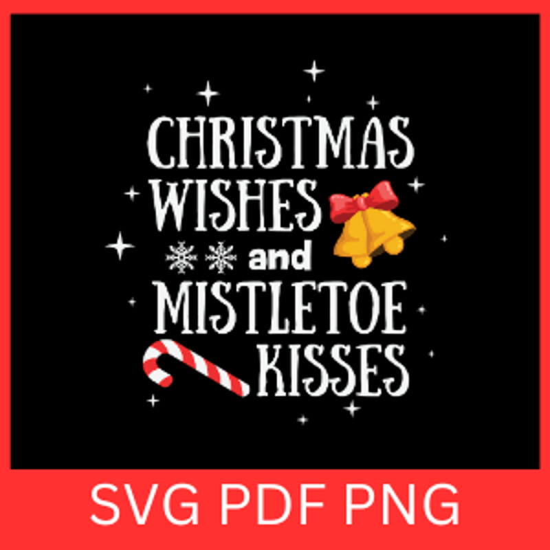 Christmas Wishes And Mistletoe Kisses SvgMistletoe SVG Christmas Holly SVG Christmas Greenery Desig 0