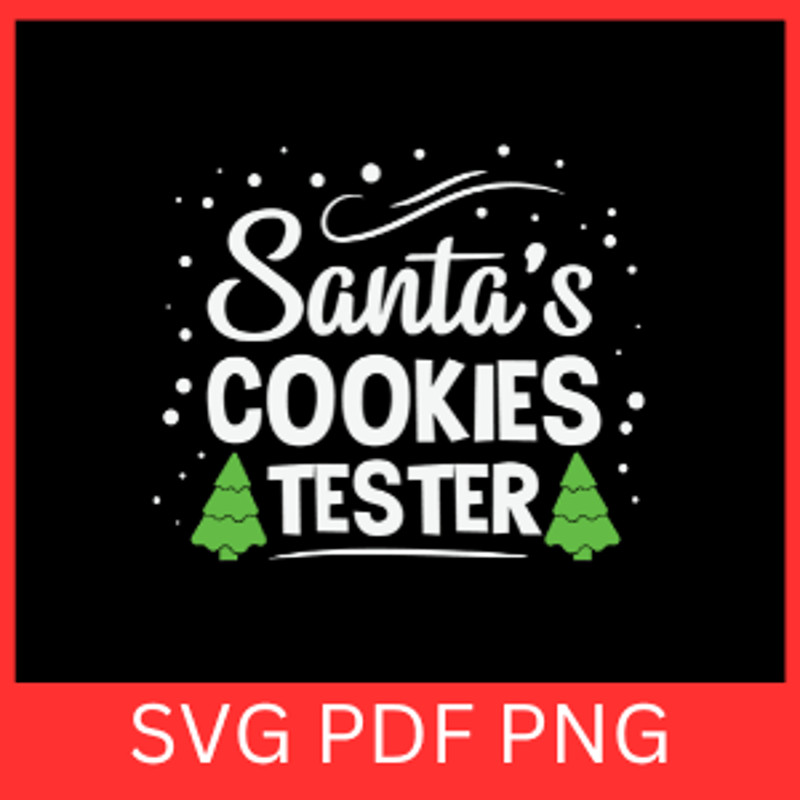 Santa s Cookies Tester SvgOfficicial Cookie Taster SvgChristmas Svg Snow Svg Santa Svg Cookies SvgD 0