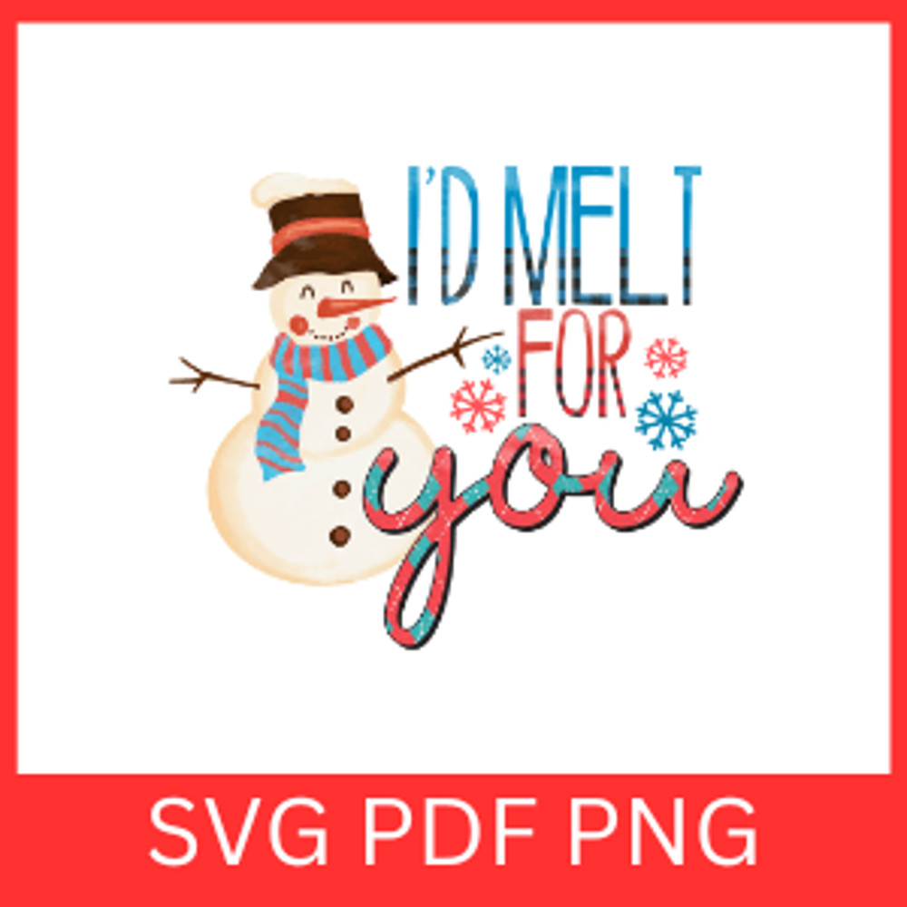 Id Melt For You SvgChristmas SVGChristmas Baking Quote SVG Christmas Love SVG Merry Christmas Svg 0