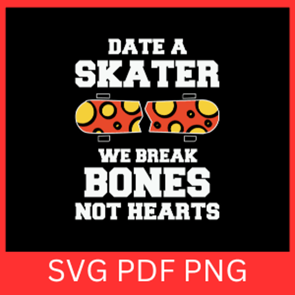 Date A Skater We Break Bones Not Hearts SvgHeart Skateboard Valentines Day SVG Break Boards Not Hea 0