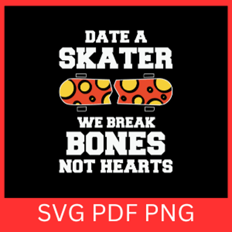 Date A Skater We Break Bones Not Hearts SvgHeart Skateboard Valentines Day SVG Break Boards Not Hea 0