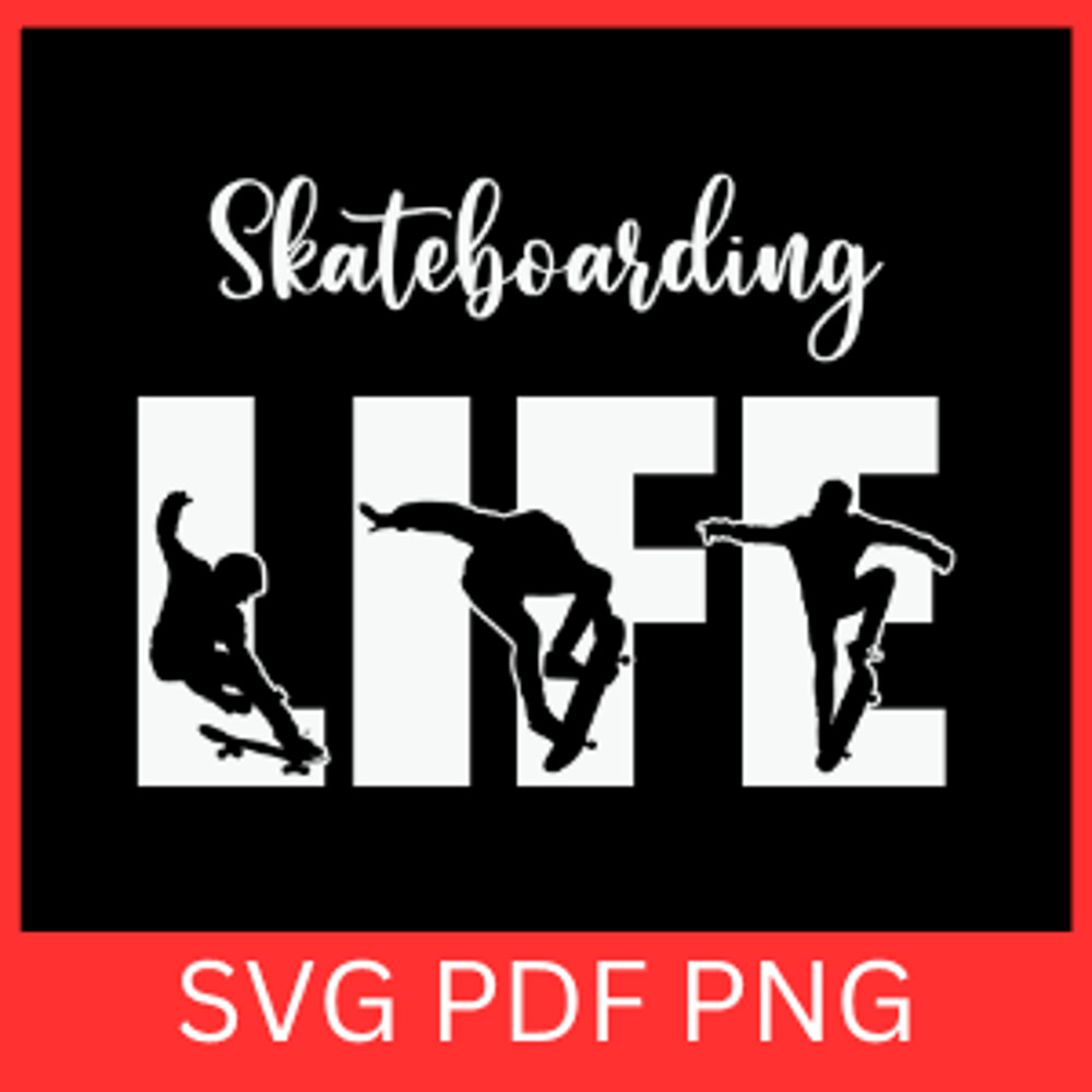 Skateboarding Life SvgSkateboarding Svg Skateboarder Svg Skater Svg Skate Life Svg Skateboard Lover 0
