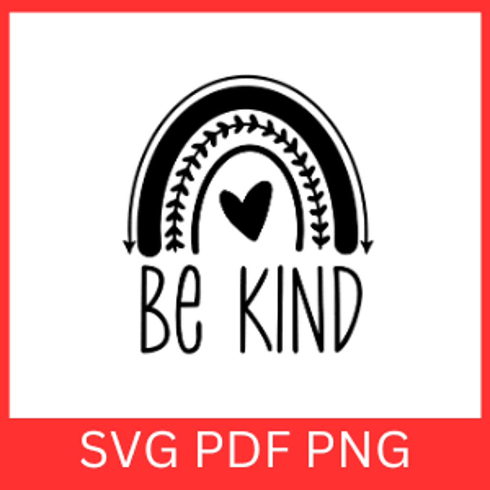Be Kind SvgKindness Svg Inspirational Quotes Svg Positive SvgMotivational Svghappiness SvgInspirati 0