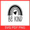 Be Kind SvgKindness Svg Inspirational Quotes Svg Positive SvgMotivational Svghappiness SvgInspirati 0