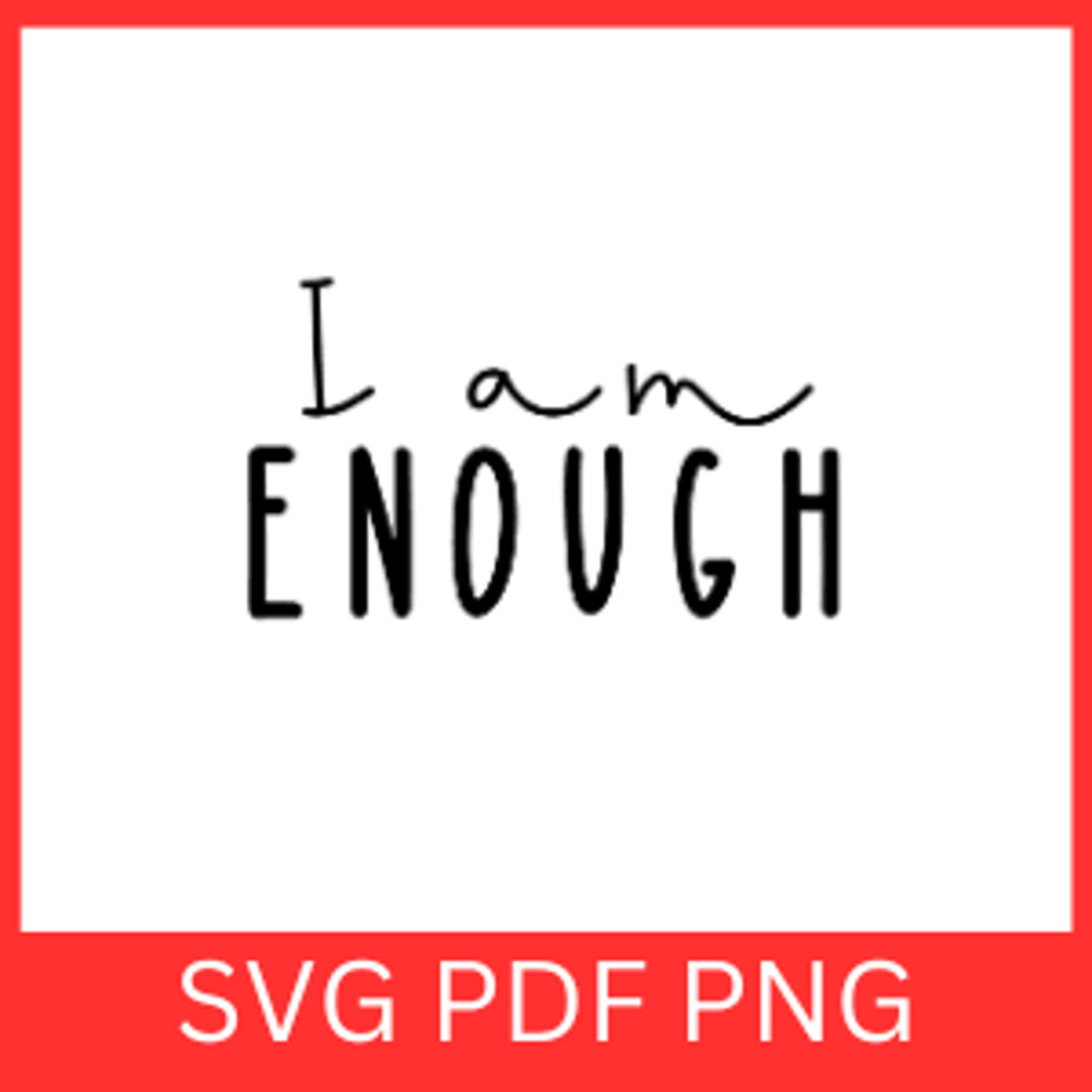 Iam Enough SvgChristian Religious Svg Inspirational SvgPositive Svg Motivational SvgEmpowerment Svg 0