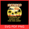 Retired I Worked My Whole Life For This Shirt Svg Retirement Svg Retired Svg Happy Retirement SvgRe 0