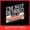 Im Not Retired Im A Professional Granadpa Svg Grandpa Svg Grandfather Svg Grandpa Png Granddad Svg 0