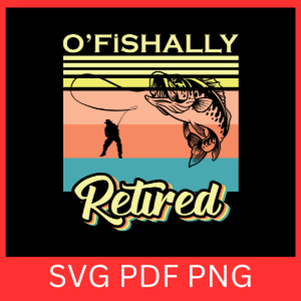 OFishally Retired SvgOFishAlly Retired SvgBass Fishing Svg Officially Retired Svg Fishing Retiremen 0