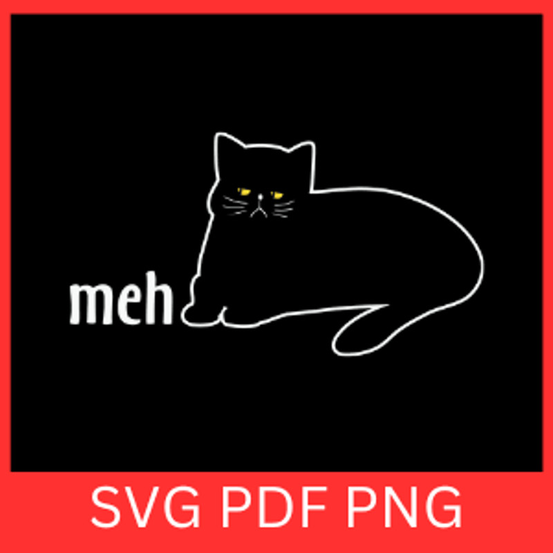 Meh Cat Svg Cat Svg Black Cat Svg Kitten Svg Cat Clipart Svg Pet Svg Kitty SvgFunny Cat Sayings Svg 0