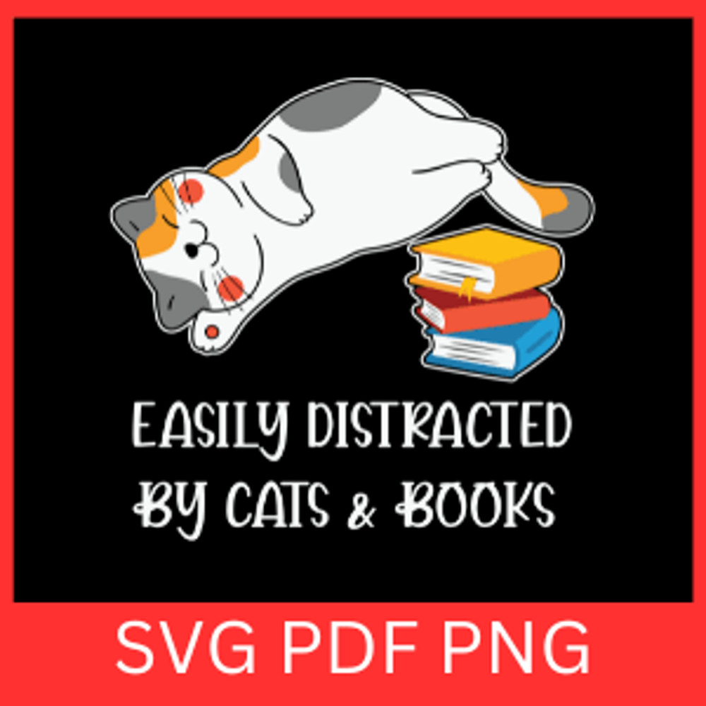 Easily Distracted By Cats  Books Svg Book Lover Svg Cat And Books SvgReader Svg Cat Lover Svg Lazy  0