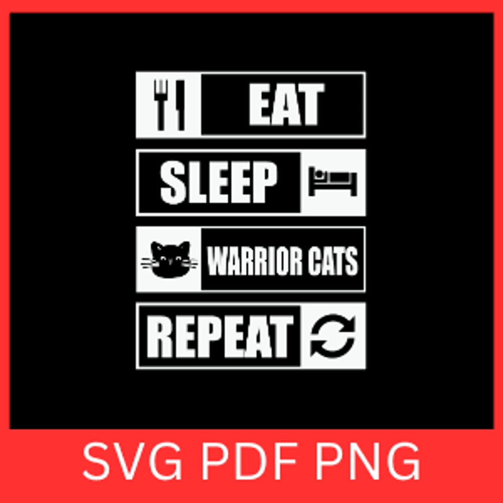 Eat Sleep Warrior Cats Repeat Svg Indoor Cat SvgFunny Cat Svg Cute Cat Svg Eat Svg Sleep Svg Cat Lo 0