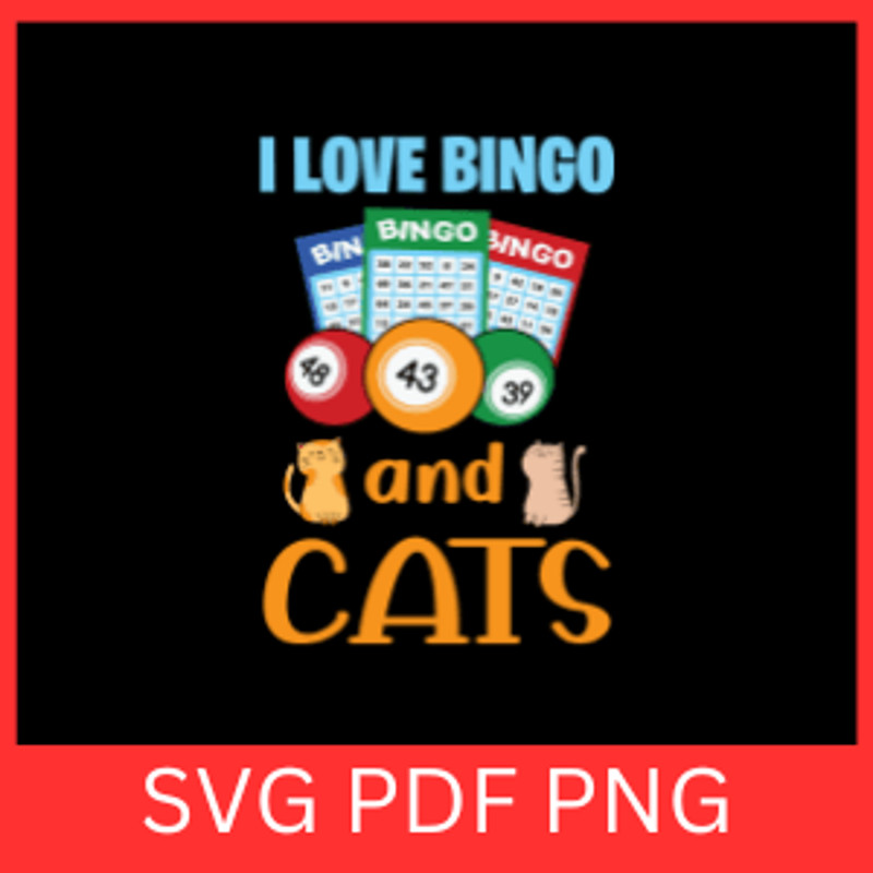 I Love Bingo And Cats Svg Cat Lover Svg Bingo Balls Svg Bingo Card Svg Bingo Dauber Svg Bingo Color 0