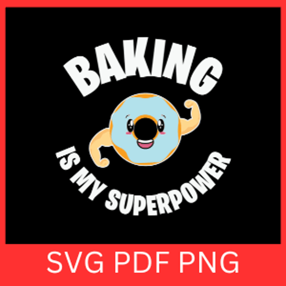Baking Is My Superpower Svg Kitchen Svg Pastry Chef Svg Baking Lover Svg Funny Baking Svg Pastry Ch 0