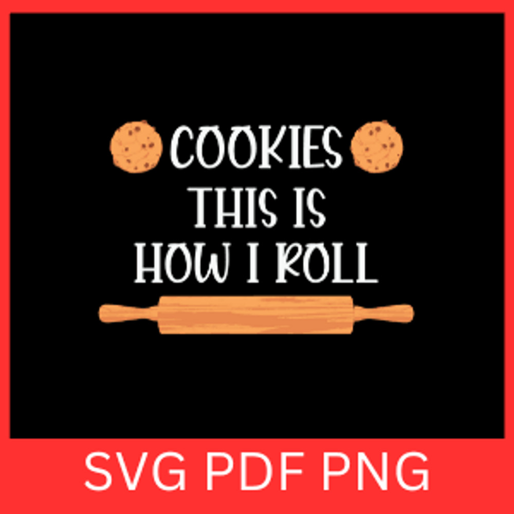 Cookies This Is How I Roll SvgCooking Kitchen Svg Baking Svg Rolling Pin Svg Cookies Svg Baking Lov 0