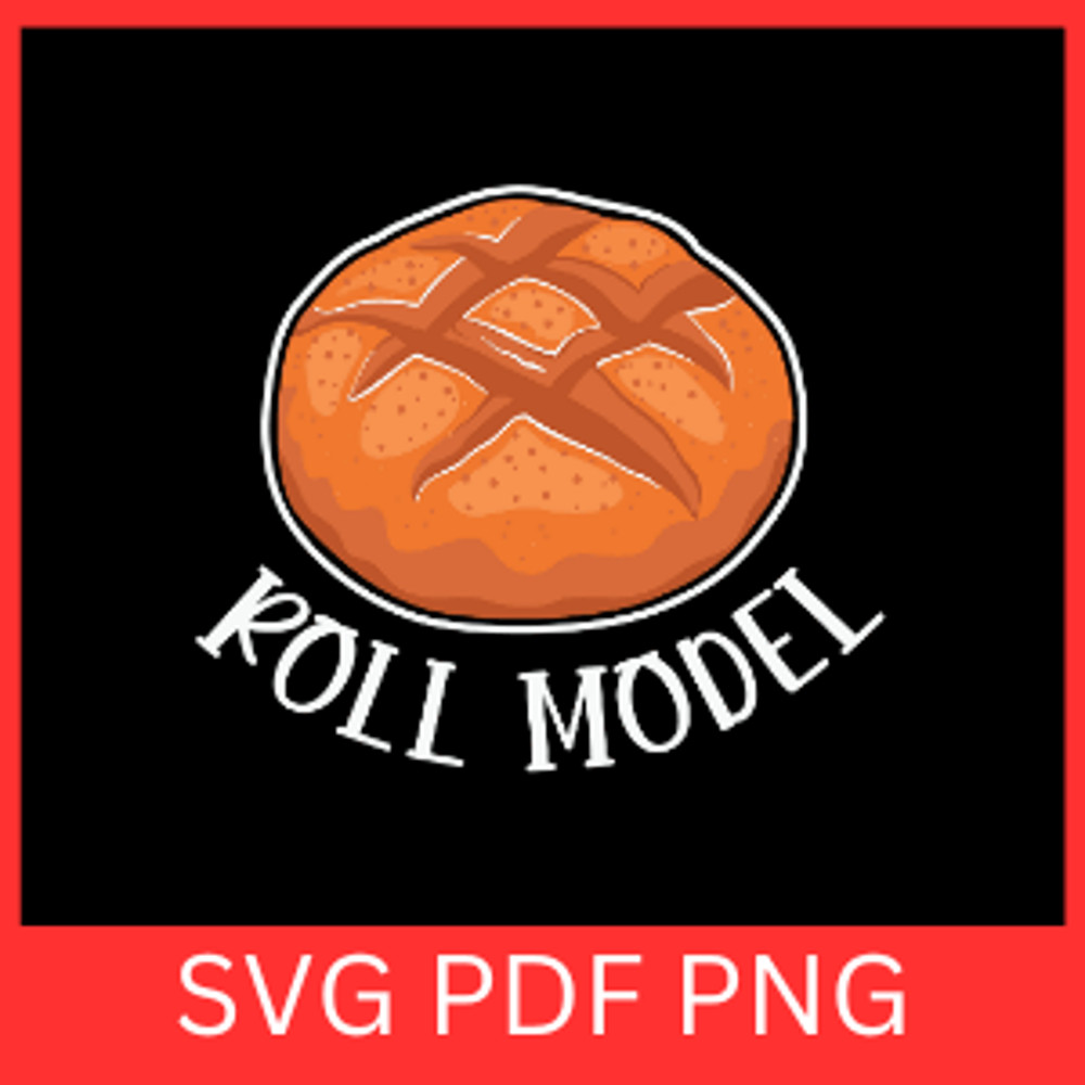 Roll Model Svg Dinner Roll Svg Roll SVG Kitchen Roller SVGCooking Quotes SvgChef Sayings Svg Fresh 0
