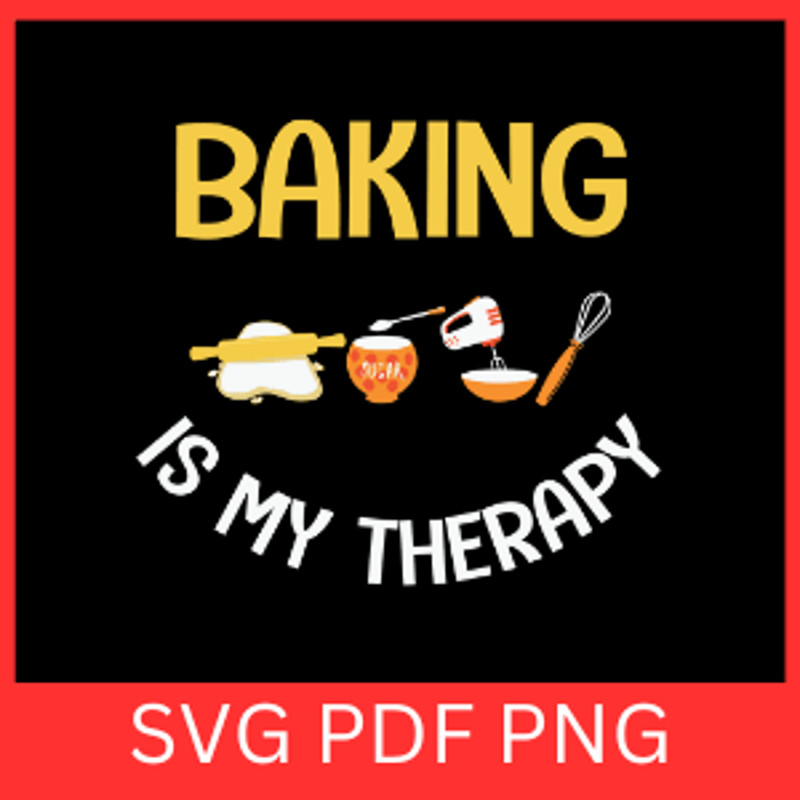 Baking Is My Therapy Svg Baking Svg Pastry Chef Svg Baking Lover Svg Baking Svg Therapy SvgBaking Q 0
