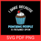 I Bake Because Punching People Is Frowned Upon Svg Kitchen Quote Saying SVG Baker Svg Baking Svg Ch 0