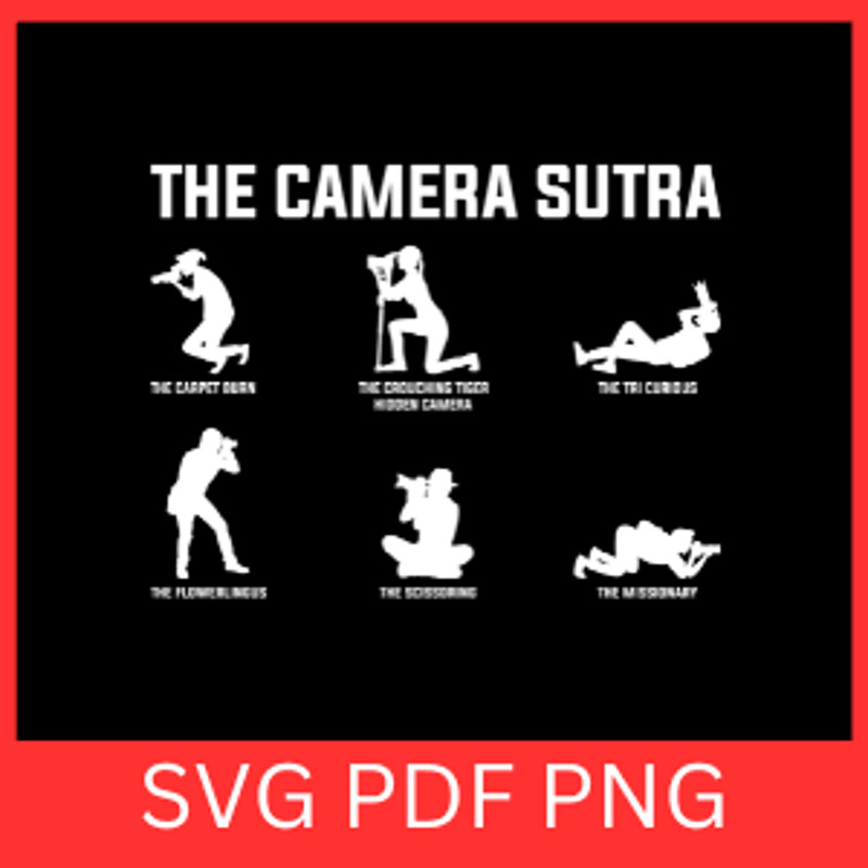 The Camera Sutra SvgPhotography Png Camera Svg Photographer Svg Camera Clip Art Photography Sayings 0