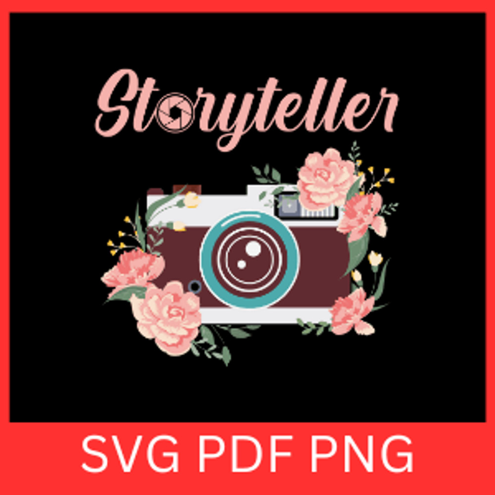 Storyteller Svg Photographer Lovers SVG Love Cameras SVG Photography Camera Svg Floral Camera Svg P 0