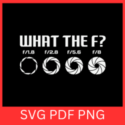 what the f svg,camera svg, camera cricut, photography svg, camera vector, photo taking svg, selfie svg, tripod svg, dslr