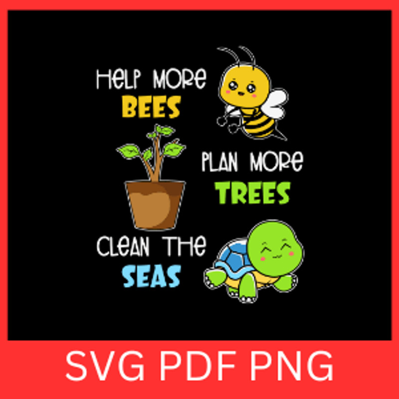 Help More Bees Plan More Trees Clean The Seas Svg Save The Bees Svg Plant More Trees Svg Clean The 0