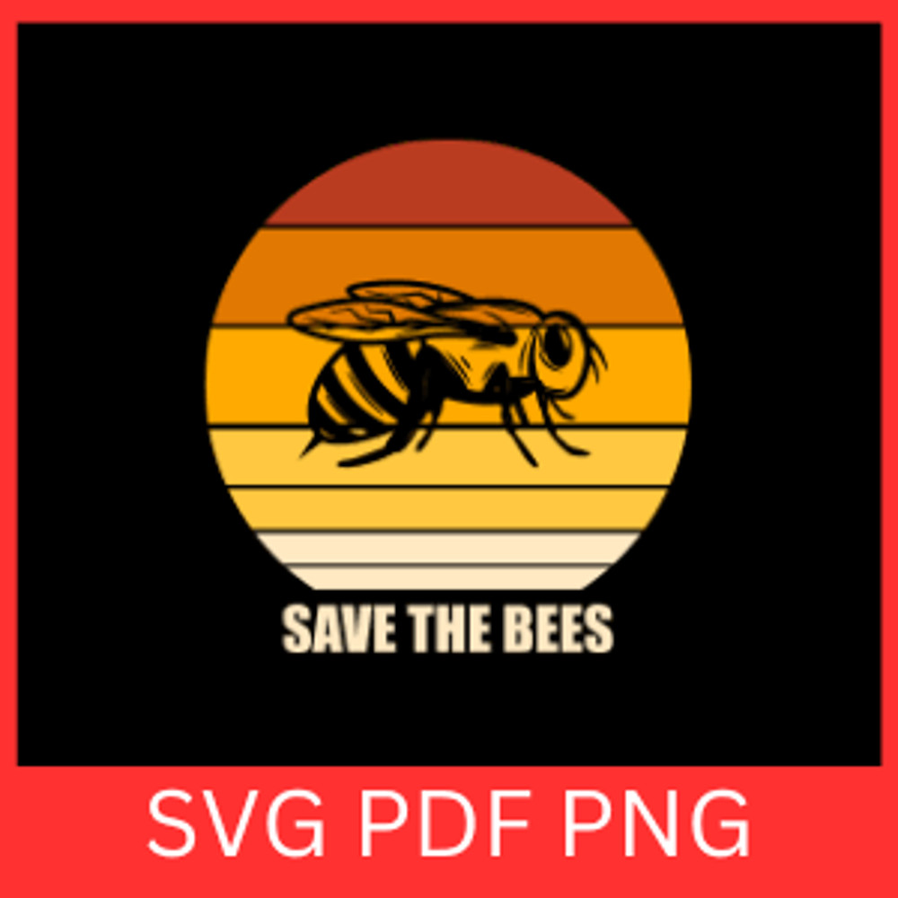 Save The Bees Svg Bees Svg Bee Lover Svg Save The Bees Svg Honey Bee Svg Earth Day SVG Save The Pla 0
