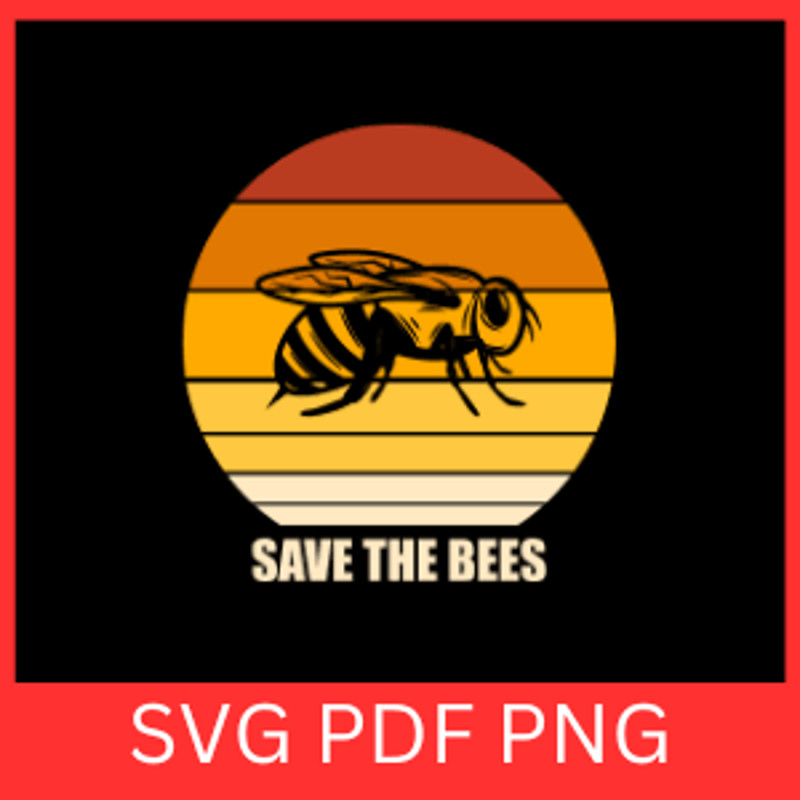 Save The Bees Svg Bees Svg Bee Lover Svg Save The Bees Svg Honey Bee Svg Earth Day SVG Save The Pla 0