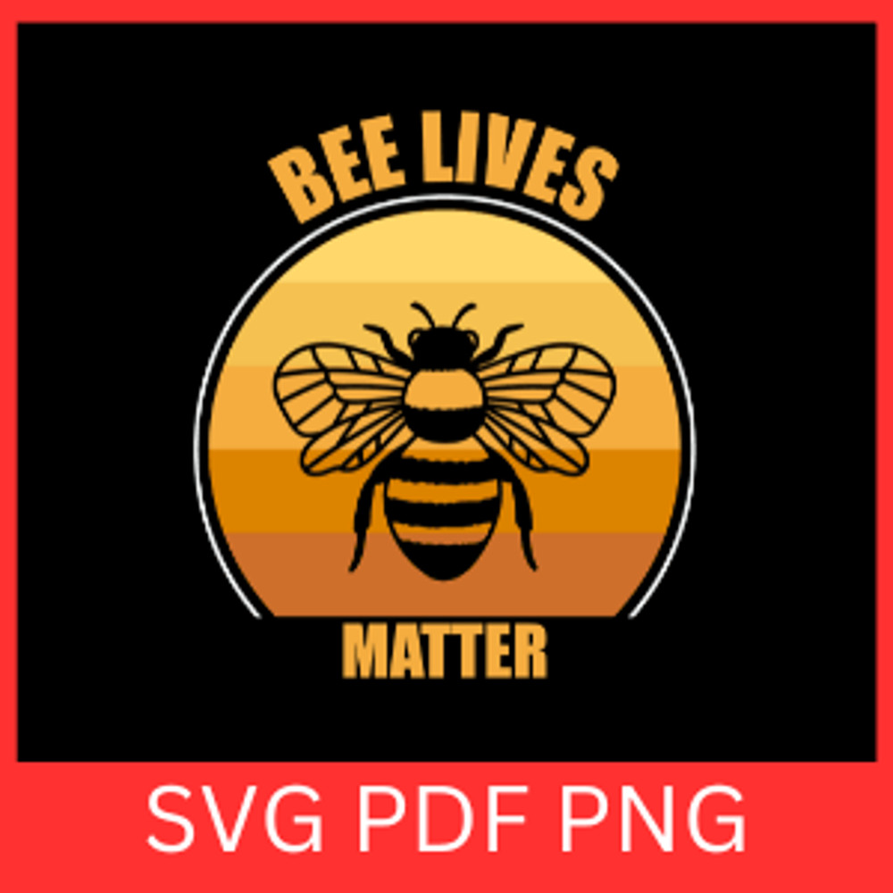 Bee Lives Matter Svg Bee Lives Matter Svg Save The Bees Svg Super Cute Bee Svg Honey Bee Svg Bumble 0