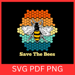 save the bees svg, bees svg, bee lover svg, save the bess svg, honey bee svg, honey svg, bee quotes svg, cute bee svg