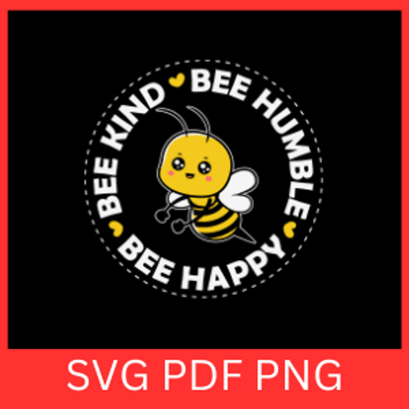 Bee Kind Bee Humble Bee Happy Svg Bee Kind Svg Bee Humble Svg Bee Happy SvgHoneybee Svg Friendly Be 0
