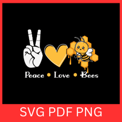 peace love bees svg, honey bee svg, bumble bee svg, bee kind svg, save the bees svg,peace svg, love svg, bees svg