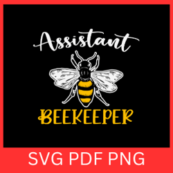 assistant beekeeper svg,honey bee svg, bee sayings svg, honeycomb svg, bee kind svg, bee quotes svg, bee cricut svg