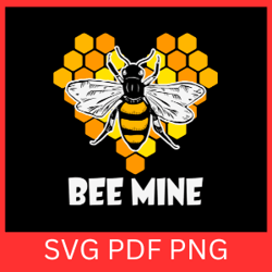 bee mine svg, bee svg, heart svg, honey bee svg, bumble bee svg, the bees svg, honey bee mine svg, valentine's day svg