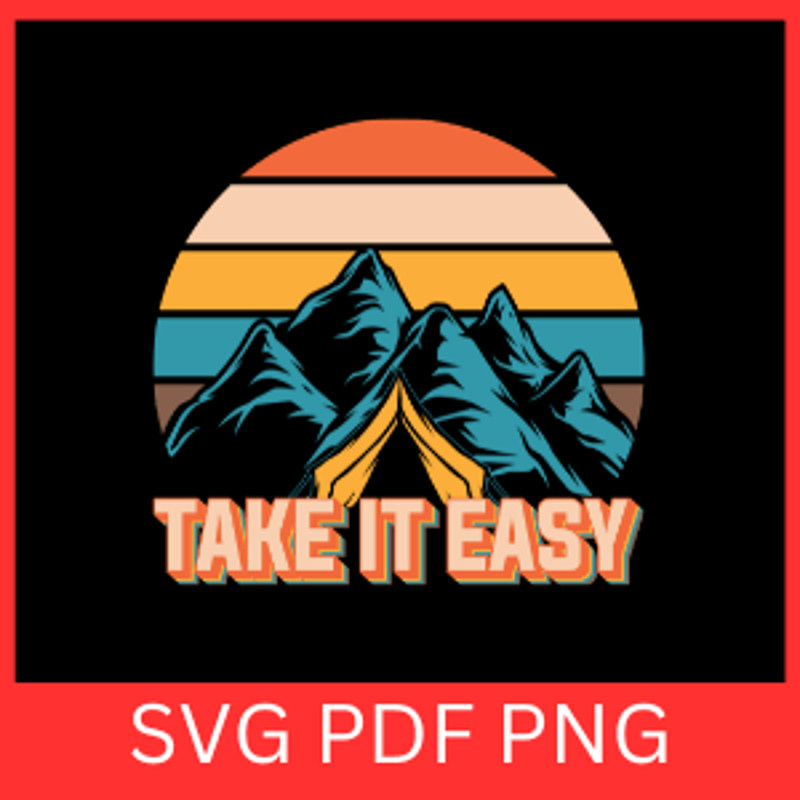 Take It Easy Svg Motivational Svg Positive Svg Self Love Svg Good Vibes Svg Mental Health Svg Campi 0