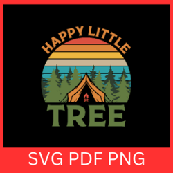 happy little tree svg, tree svg, happy svg, camping svg design, camping life svg, happy camper svg, camper svg
