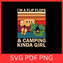 i am a flip flops and camping kinda girl svg,beach svg saying, if i wear my flip flops svg, flip flop svg, camping life
