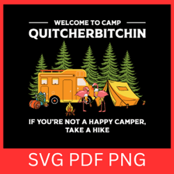 welcome to camp if you are not a happy camper take a hike svg,camping svg, camp life svg, happy camper svg, outdoors svg