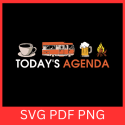 today is agenda svg, cup of coffee svg, plan for today svg, bus svg, beer svg, campfire svg, camper svg, camper in woods