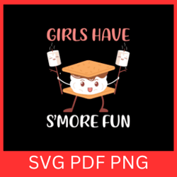 girls have s'more fun svg, smores svg, smore svg, camping svg, marshmallow svg, camping desserts svg,happy camper smore