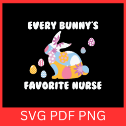 every bunny is favorite nurse svg,nurse squad svg, nurse easter bunny svg, funny easter svg, easter hospital svg