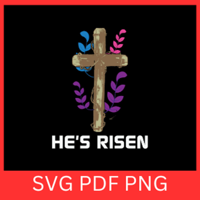 He Is Risen Svg He Is Risen SVG Easter SVG Easter Svg Christian Svg He Is Risen Png Jesus Easter Sv 0