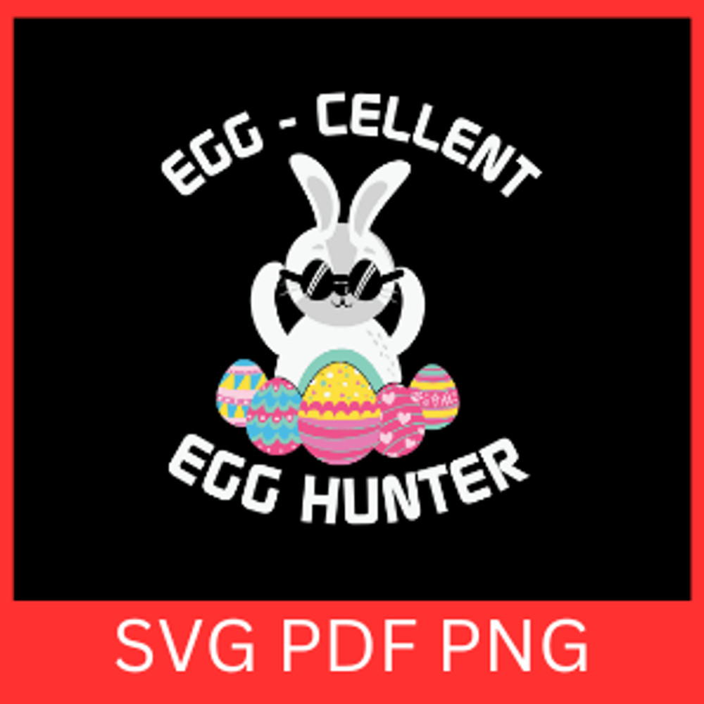 Egg Cellent Egg Hunter Svg Easter Egg Hunter Svg Easter Eggs Png Easter Egg Clipart Easter Day Svg 0