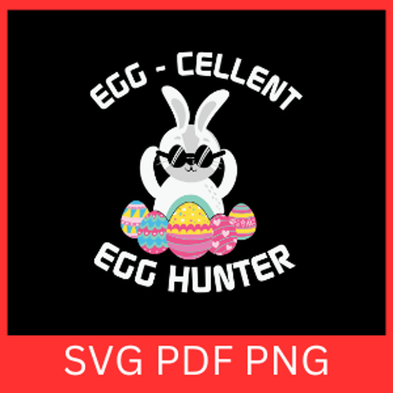 Egg Cellent Egg Hunter Svg Easter Egg Hunter Svg Easter Eggs Png Easter Egg Clipart Easter Day Svg 0