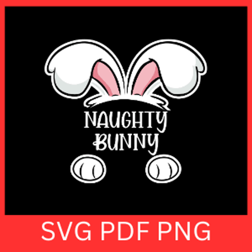 Naughty Bunny Svg Happy Easter SVG Easter Quotes SvgCute Bunny SVG Rabbit Svg Easter Animals Svg Bu 0